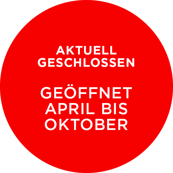 Aktuell geschlossen | Geöffnet April bis Oktober